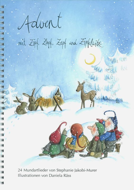 Advent mit Zipf, Zapf, Zepf und Zipfelwi Liederheft mit 24 Mundartliedern