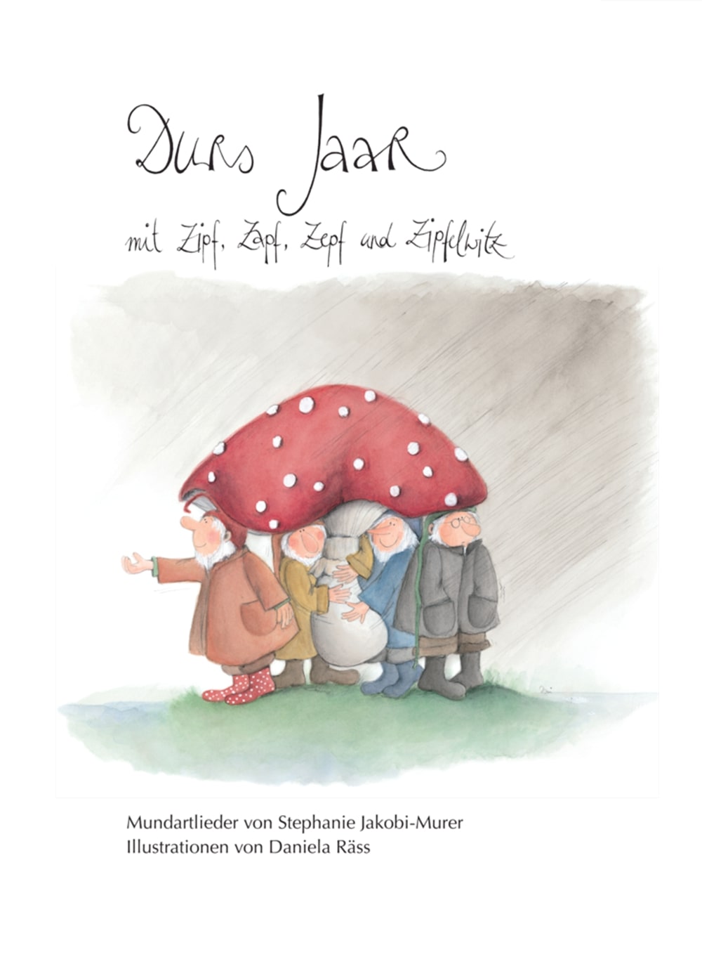 Durs Jaar mit Zipf, Zapf, Zepf und Zipfe Liederbuch in Schweizerdeutsch