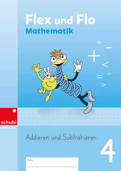 Flex und Flo Mathematik 4 - Themenheft Addieren & Subtrahieren