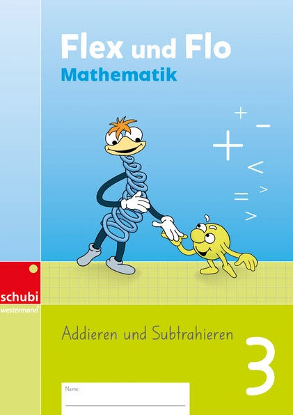 Flex und Flo Mathematik 3 - Themenheft Addieren & Subtrahieren
