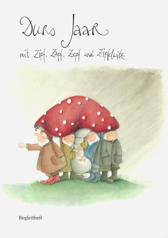 Durs Jaar mit Zipf, Zapf, Zepf, Zipfelwi - Begleitheft