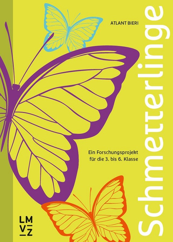 Schmetterlinge Ein Forschungsprojekt 3. bis 6. Klasse