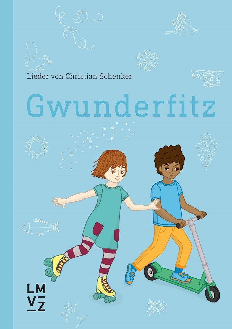 Kinder begegnen Natur und Technik Gwunderfitz, Liederheft