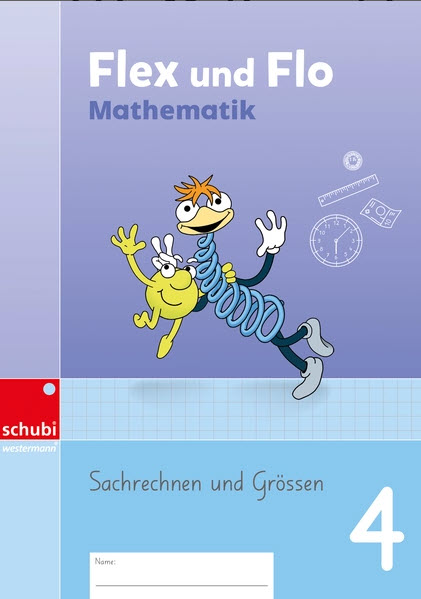 Flex und Flo Mathematik 4 - Themenheft Sachrechnen & Grössen