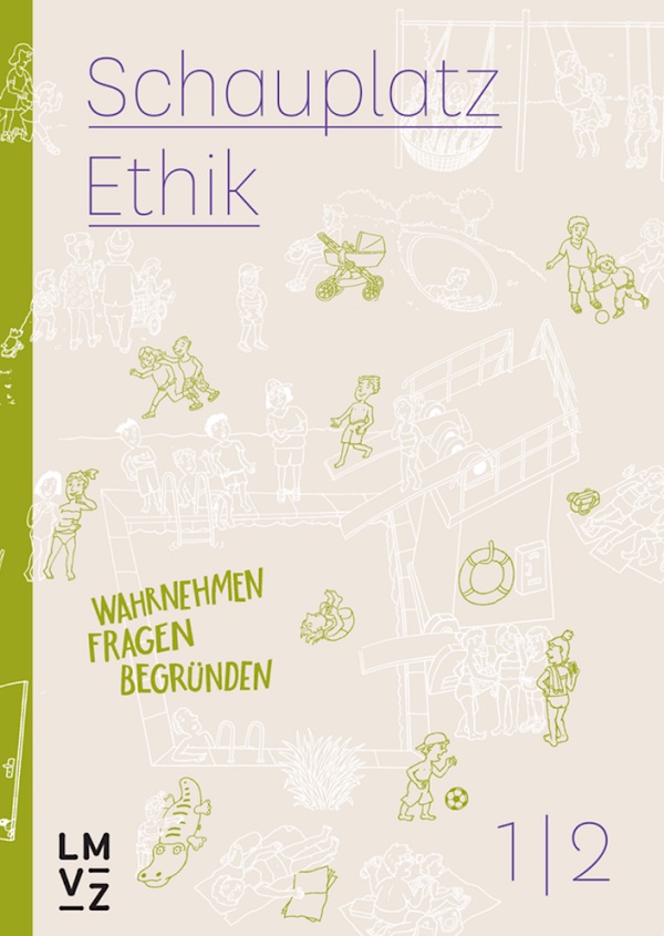 Schauplatz Ethik 1-2 Schauplatzbuch