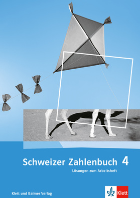 Schweizer Zahlenbuch 4 Lösungen zum Arbeitsheft